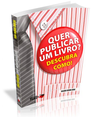 Lançada obra que ensina os aspirantes à autores de livros a conseguirem publicá-los