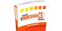 Pré-lançamento do novo volume da Coleção InDesign CS6 trata dos recursos de geração de PDFs interativos